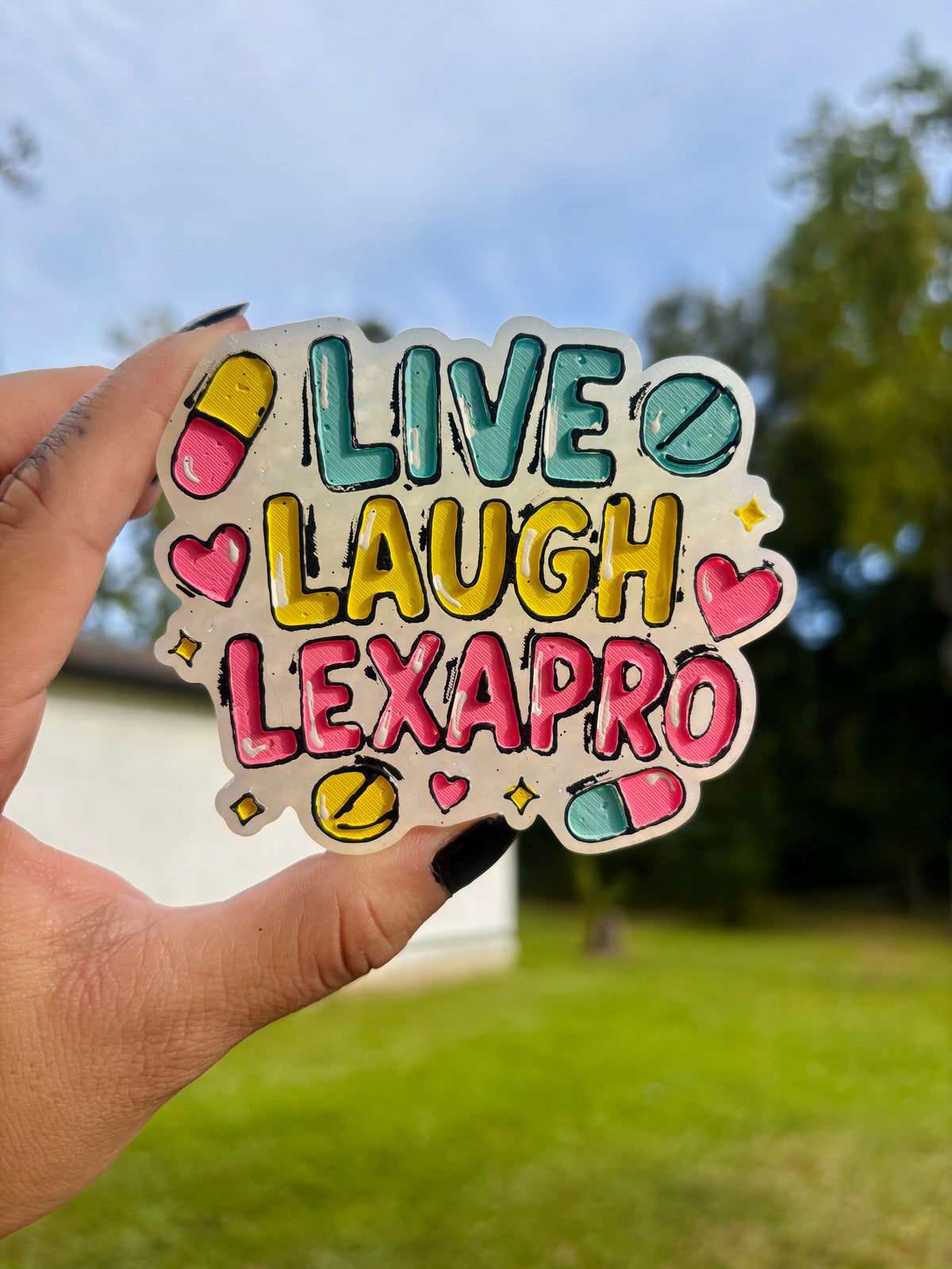 Live Laugh Lexapro Freshie Mold