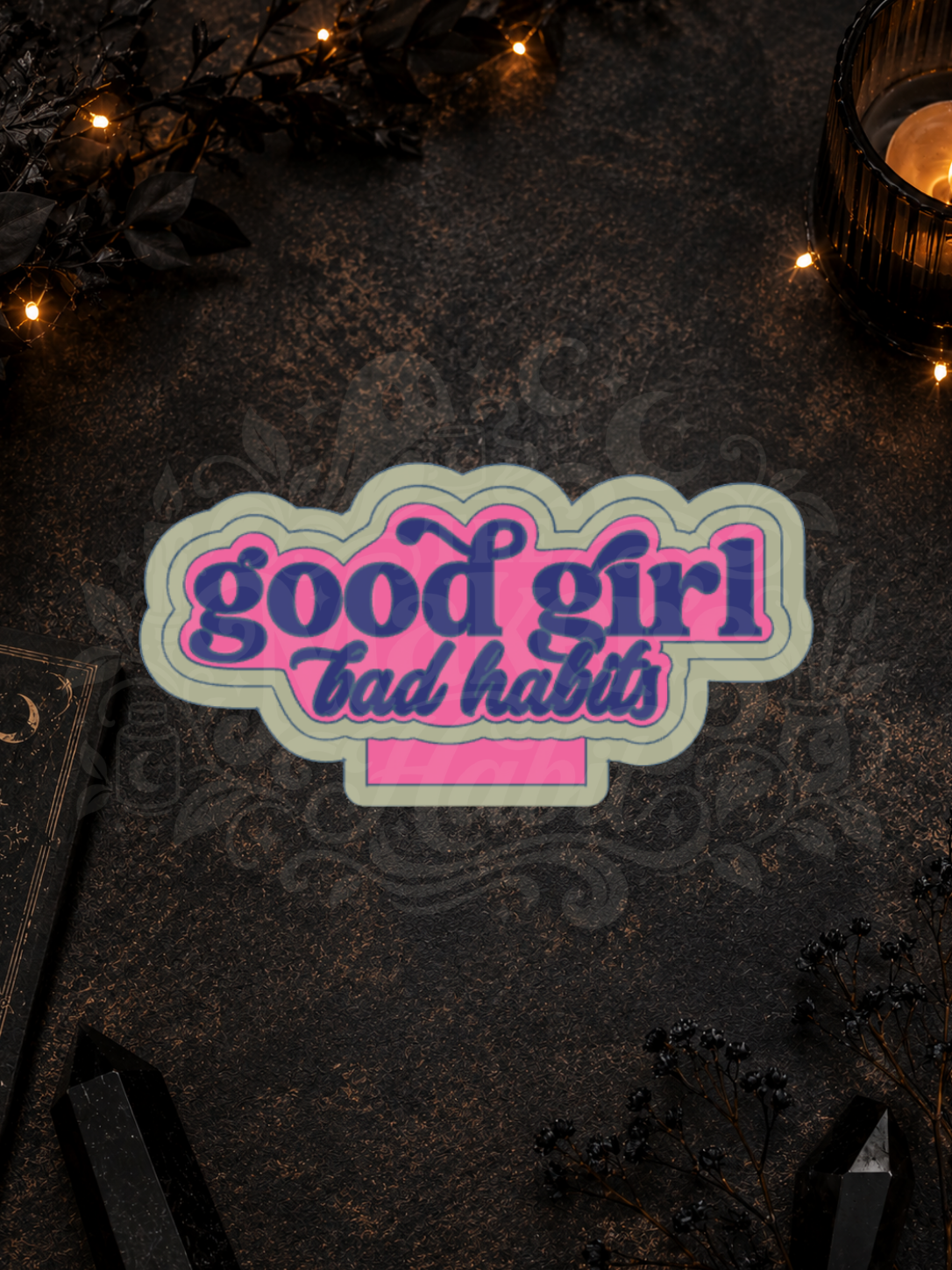 Good Girl Bad Habits Freshie Mold